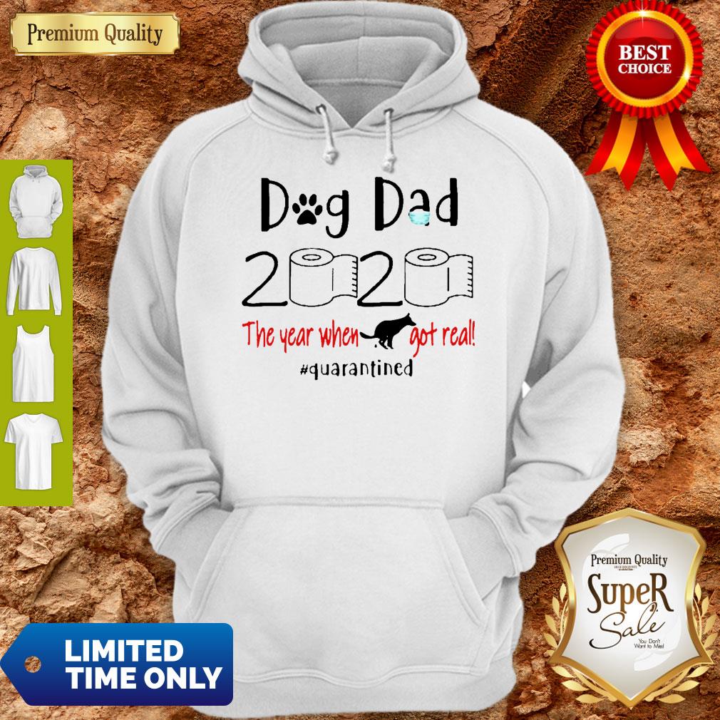 Dog Dad 2020 The Year When Shit Got Real Quarantined Coronavirus Shirt
