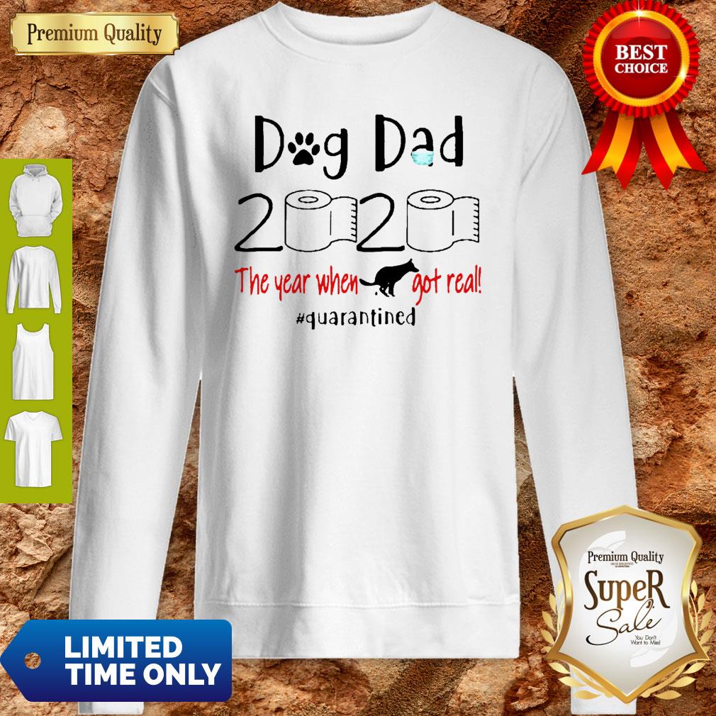 Dog Dad 2020 The Year When Shit Got Real Quarantined Coronavirus Shirt