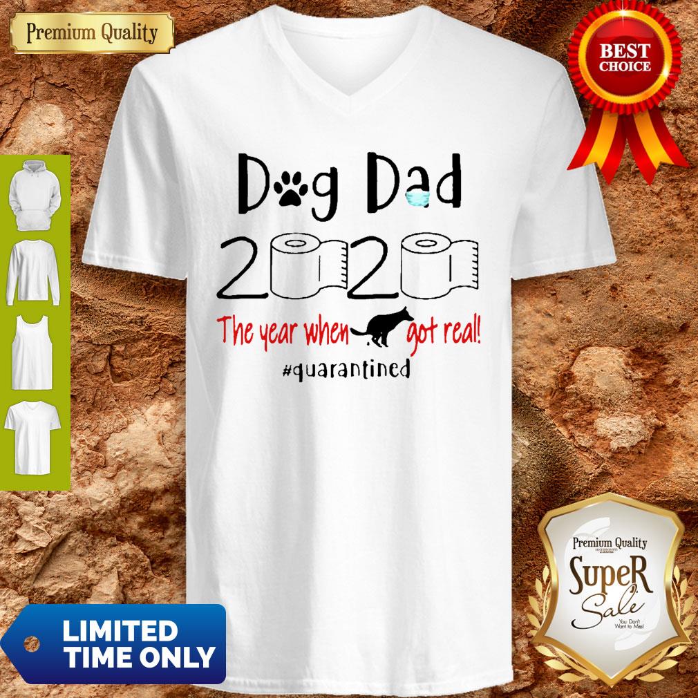 Dog Dad 2020 The Year When Shit Got Real Quarantined Coronavirus Shirt