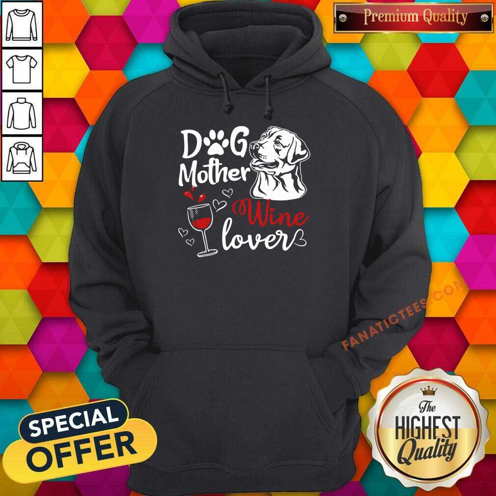 Dog Mother Wine Lover Mother's Day Shirt