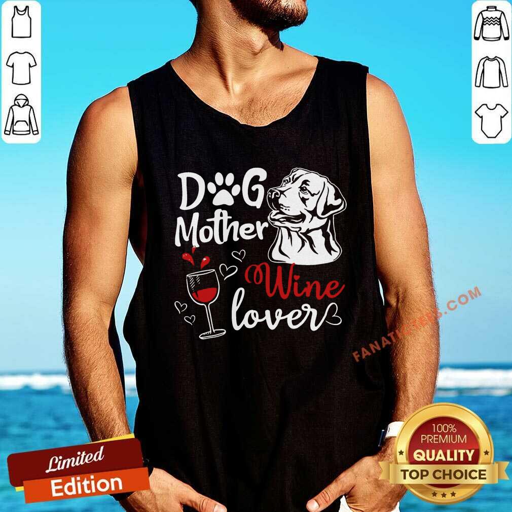 Dog Mother Wine Lover Mother's Day Shirt