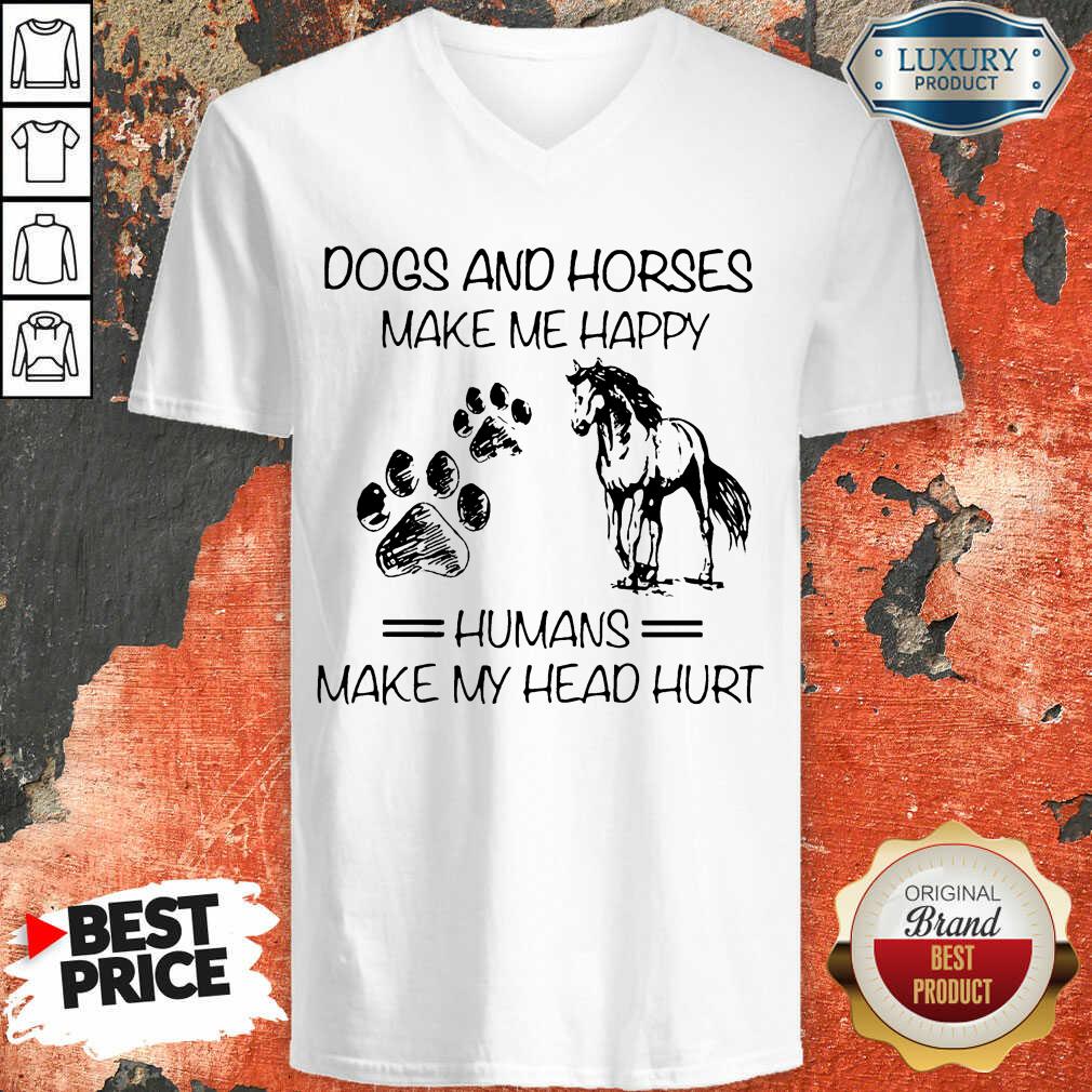 Dogs And Horses Make Me Happy 8 Humans Make My Head Hurt Shirt