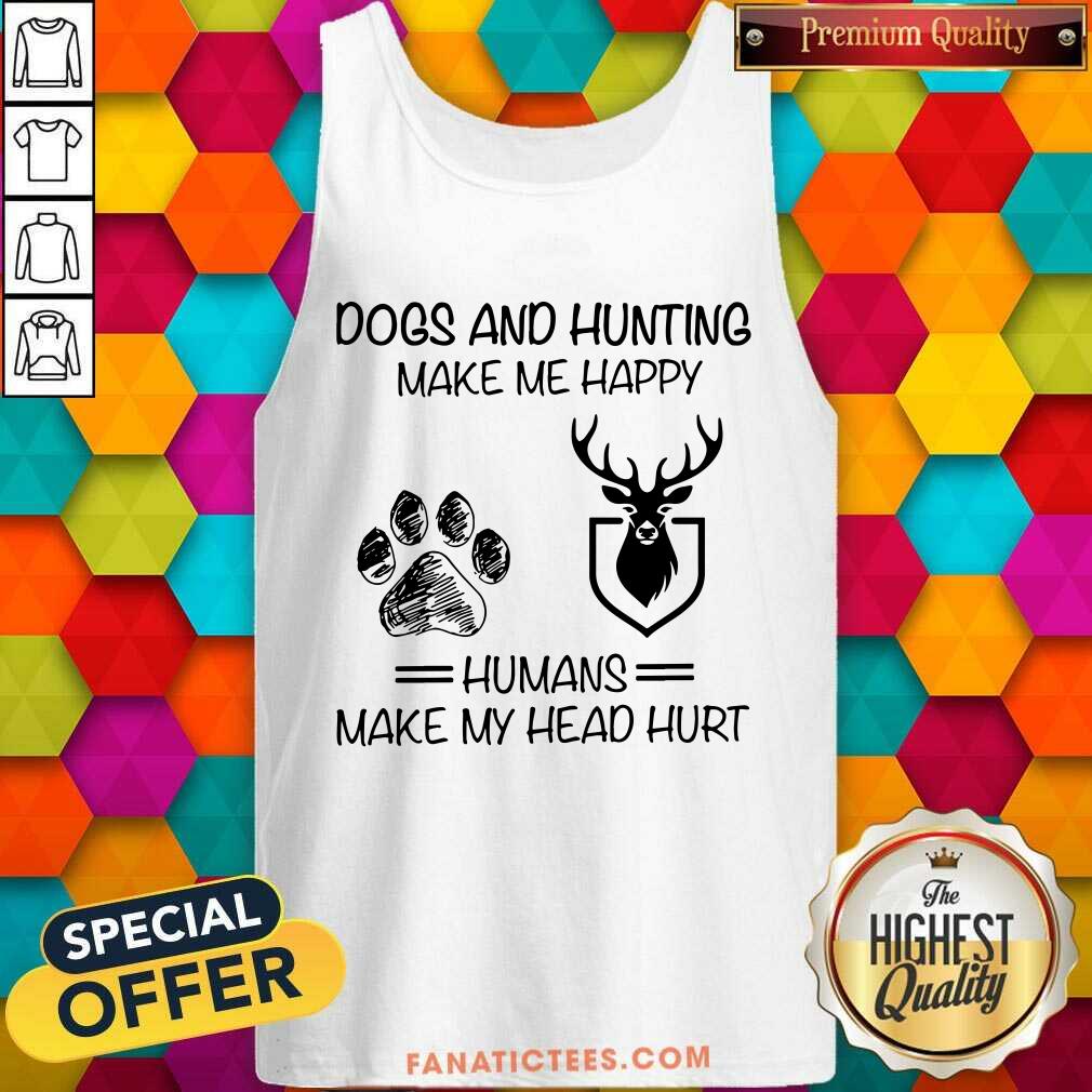 Dogs And Hunting Make Me Happy Humans Shirt