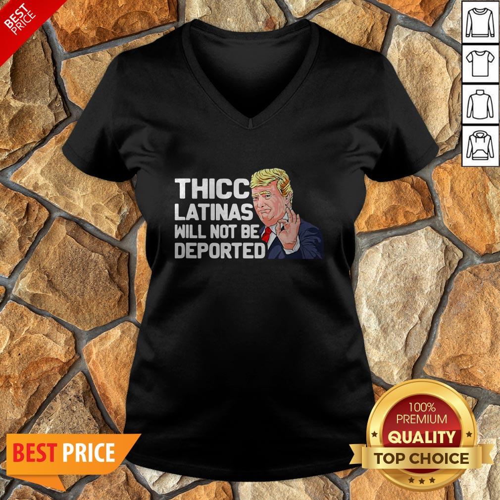 Donald Trump Thicc Latinas Will Not Be Deported Shirt