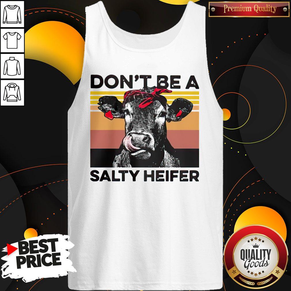 Don't Be A Salty Heifer Vintage Shirt