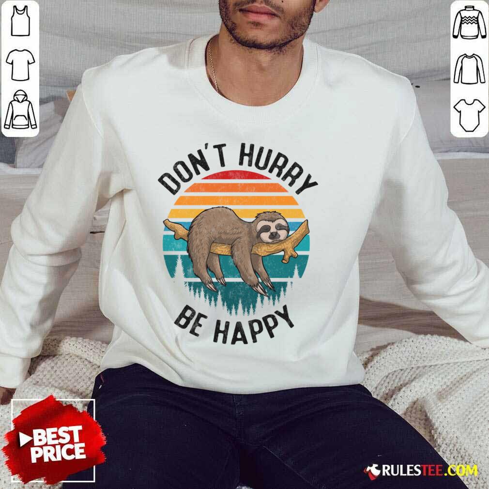 Don't Hurry Be Happy Sloth Vintage Shirt