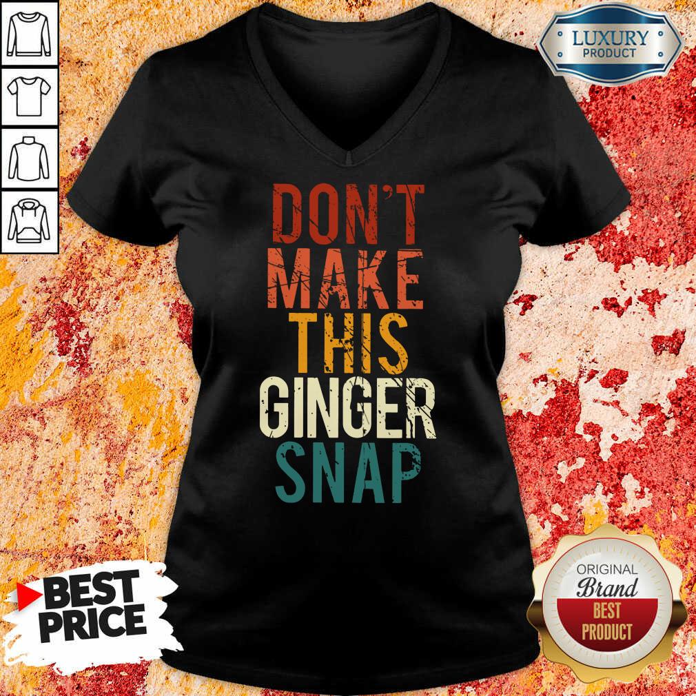 Don't Make This Ginger Snap Shirt