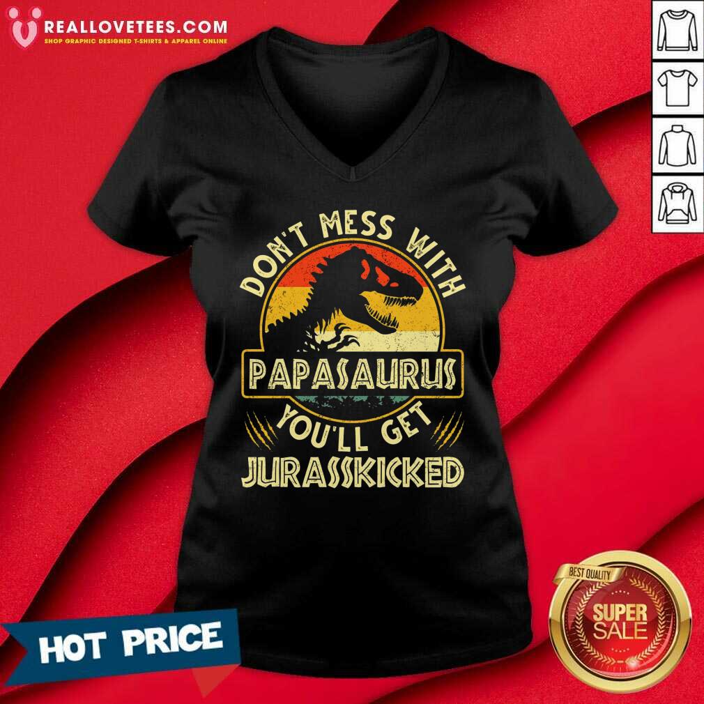 Don't Mess With Papasaurus You'll Get Jurasskicked Vintage Shirt