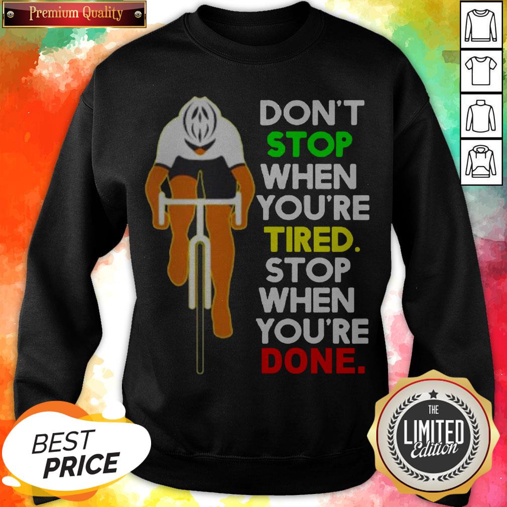 Don’t Stop When You’re Tired Stop When You’re Done Shirt