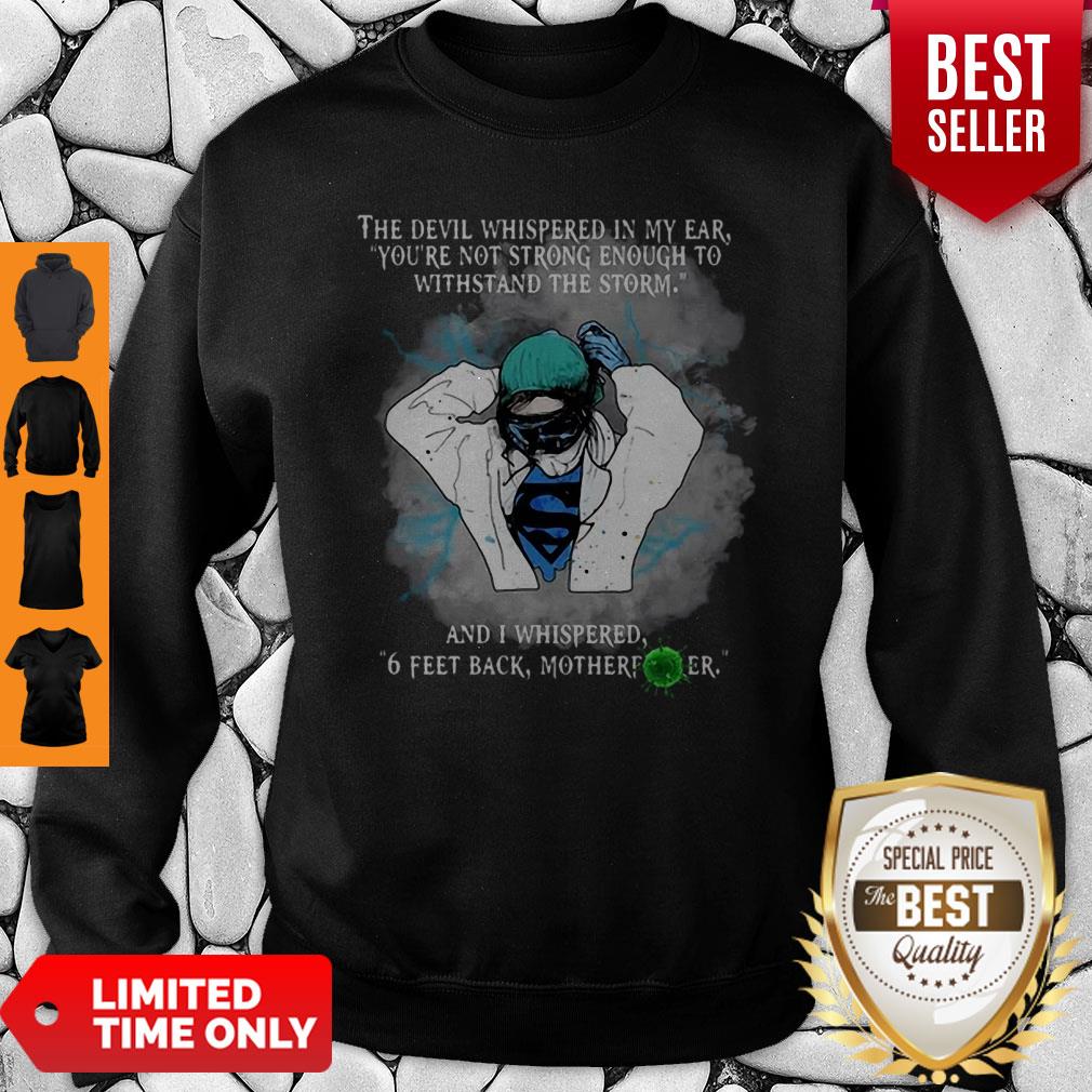 Nice Superhero Nurse And I Whispered 6 Feet Back Motherfucker Shirt