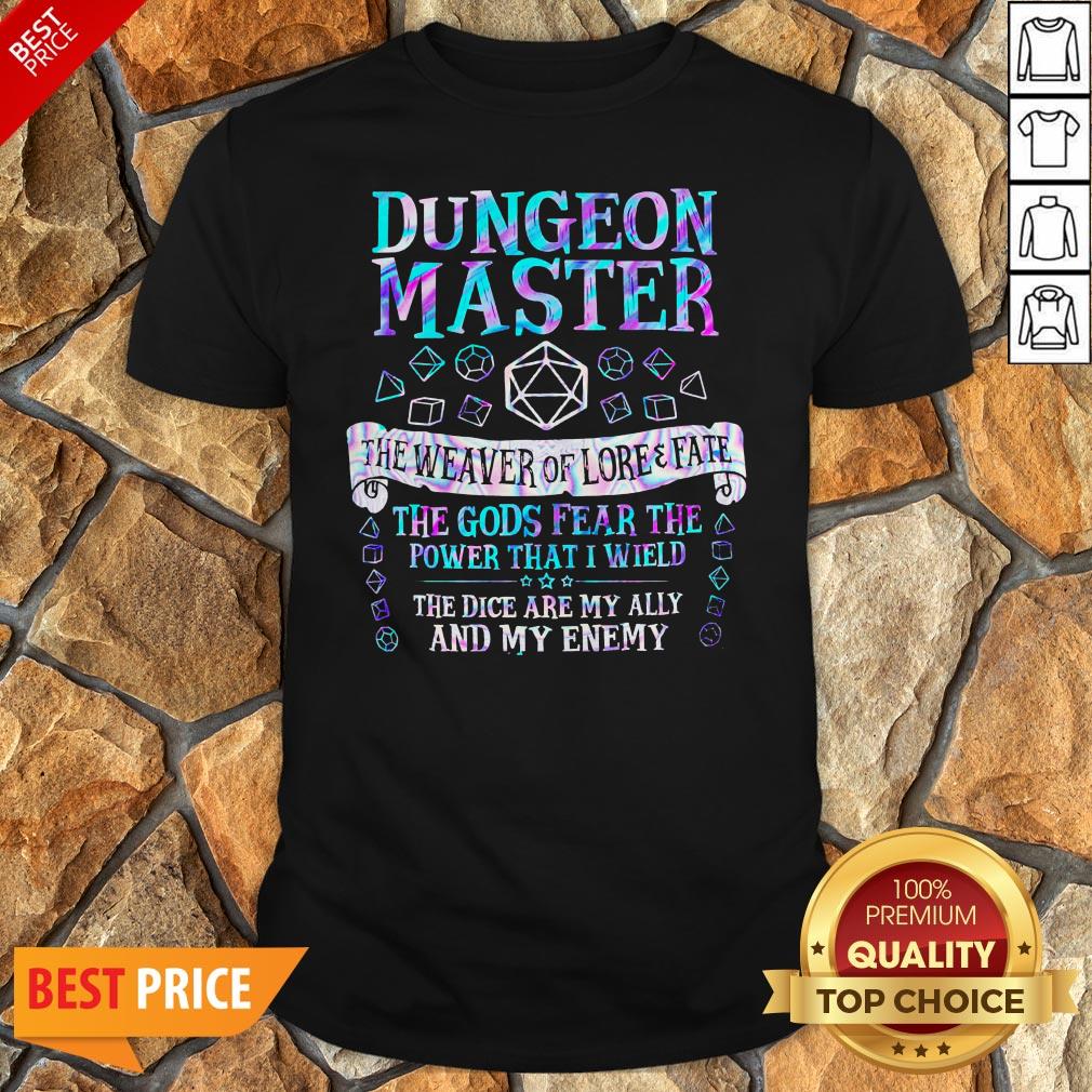 dungeon-master-the-weaver-of-lore-fate-the-gods-fear-the-power-that-i-wield-shirt.jpg