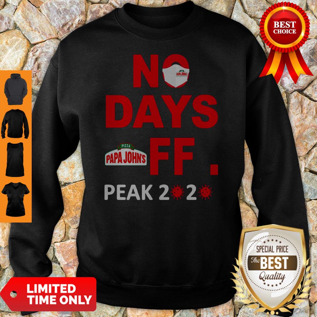 Official Pizza Papa John’s No Days Off Peak 2020 Covid 19 Shirt