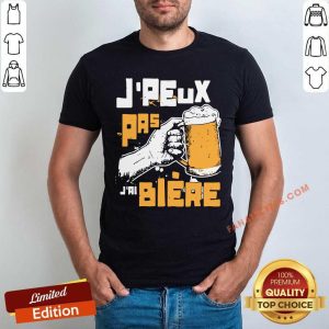 Peux Pas JAI Biere Shirt