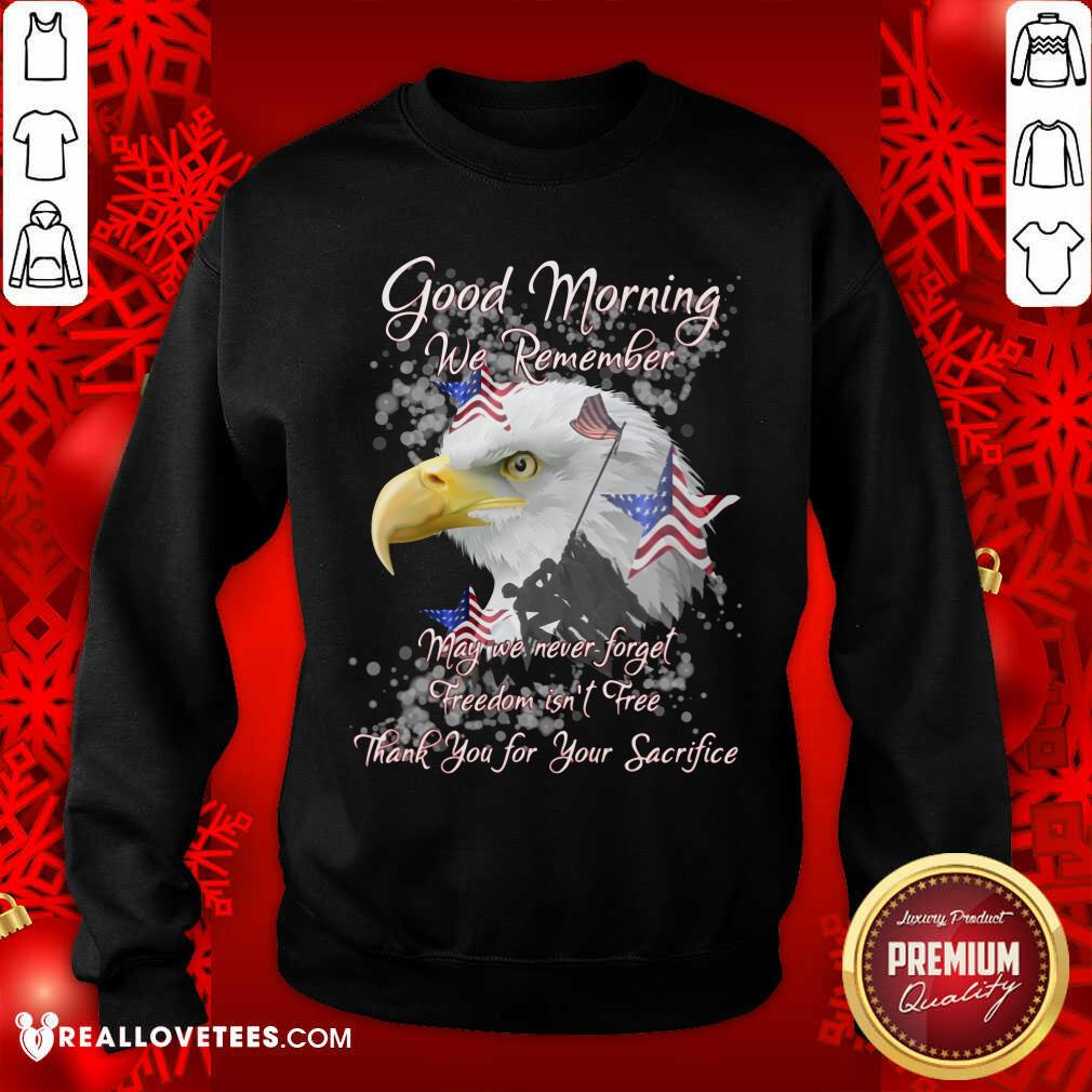 Eagle Good Morning We Remember Shirt