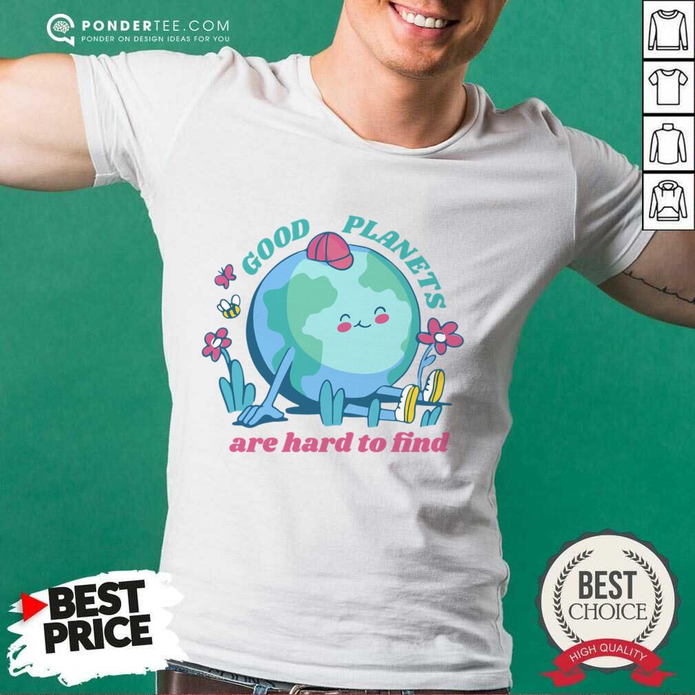 Earth Good Planets Are Hard To Find Shirt