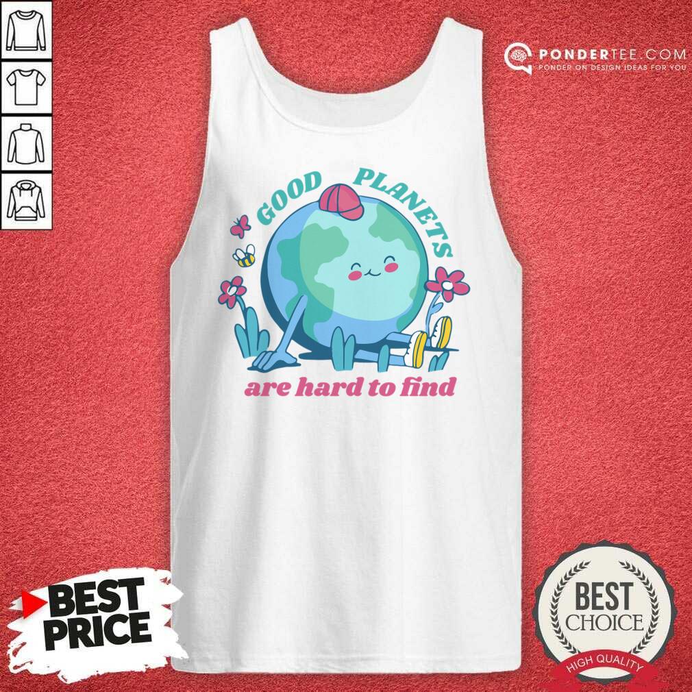 Earth Good Planets Are Hard To Find Shirt