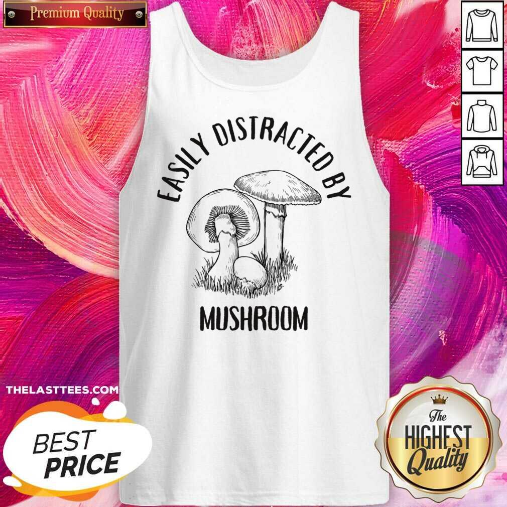 Easily Distracted By Mushroom Shirt