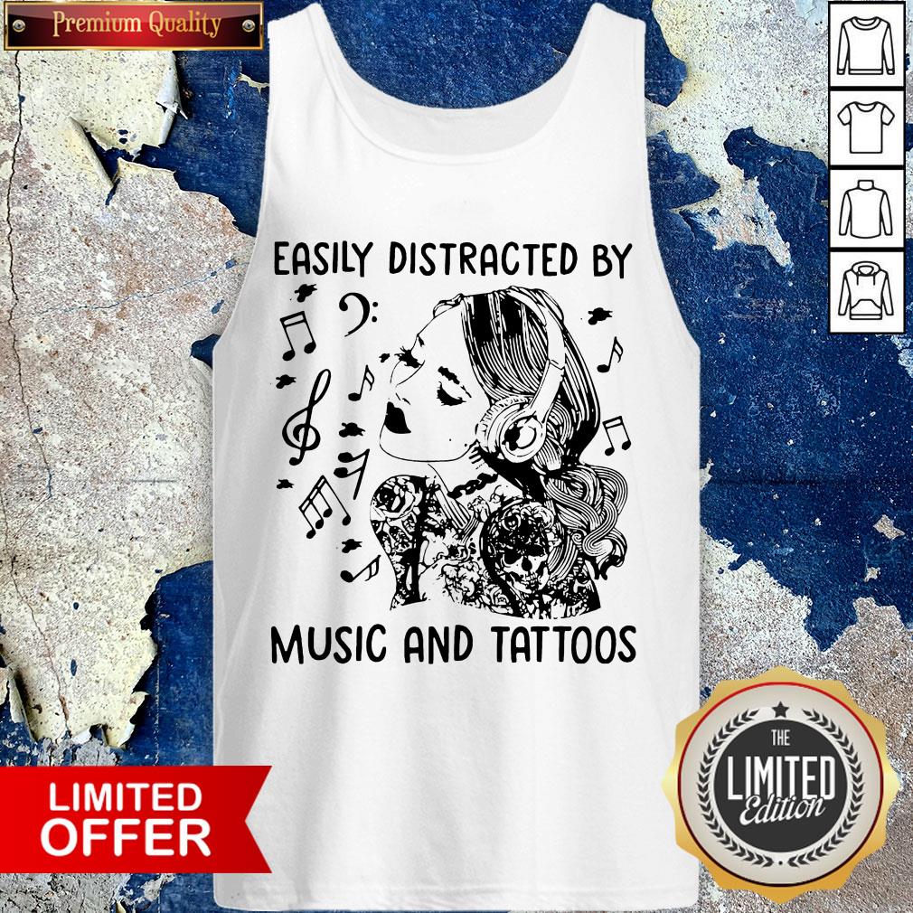 Easily Distracted By Music And Tattoos Shirt