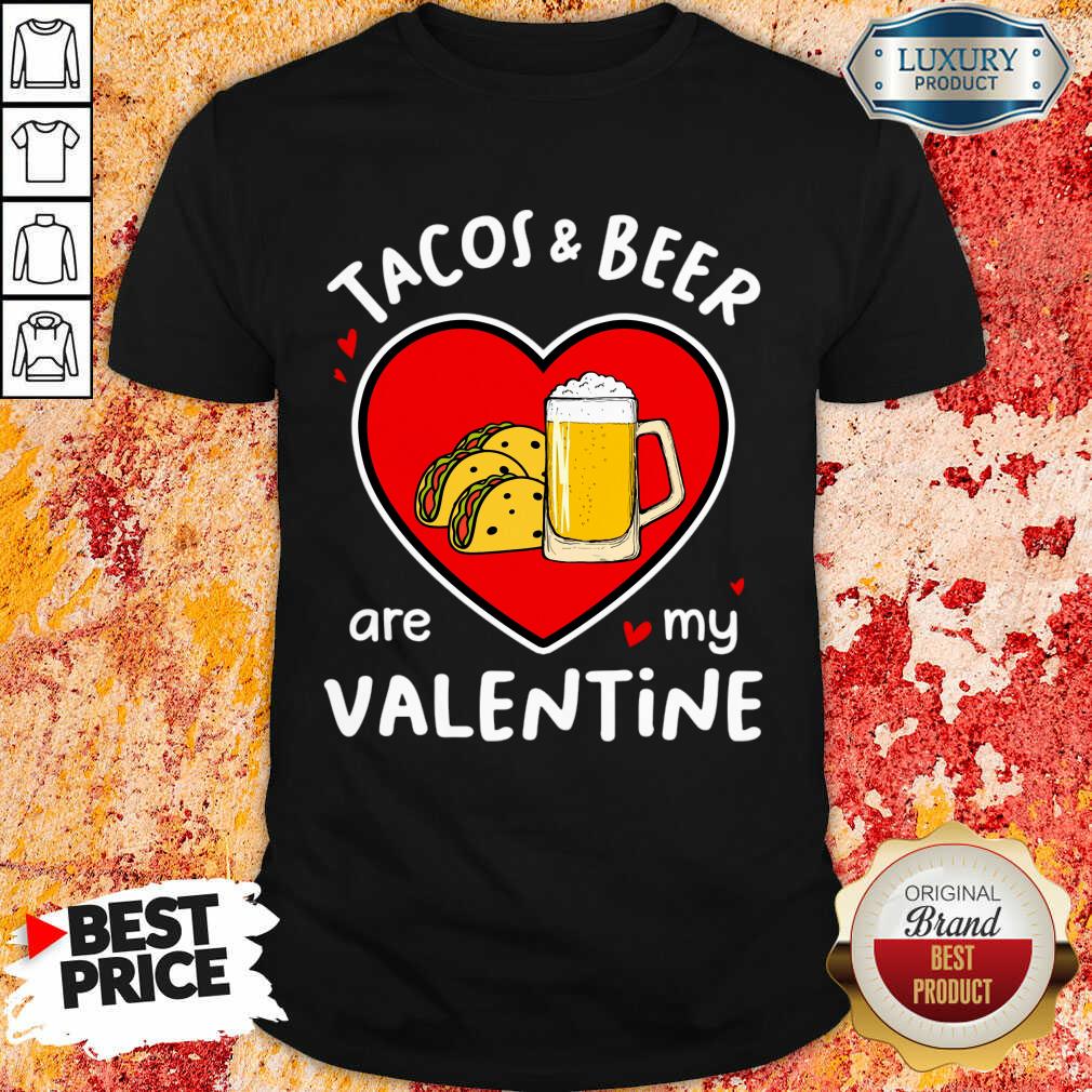 Ecstatic Tacos And Beer Are 4 My Valentine Shirt