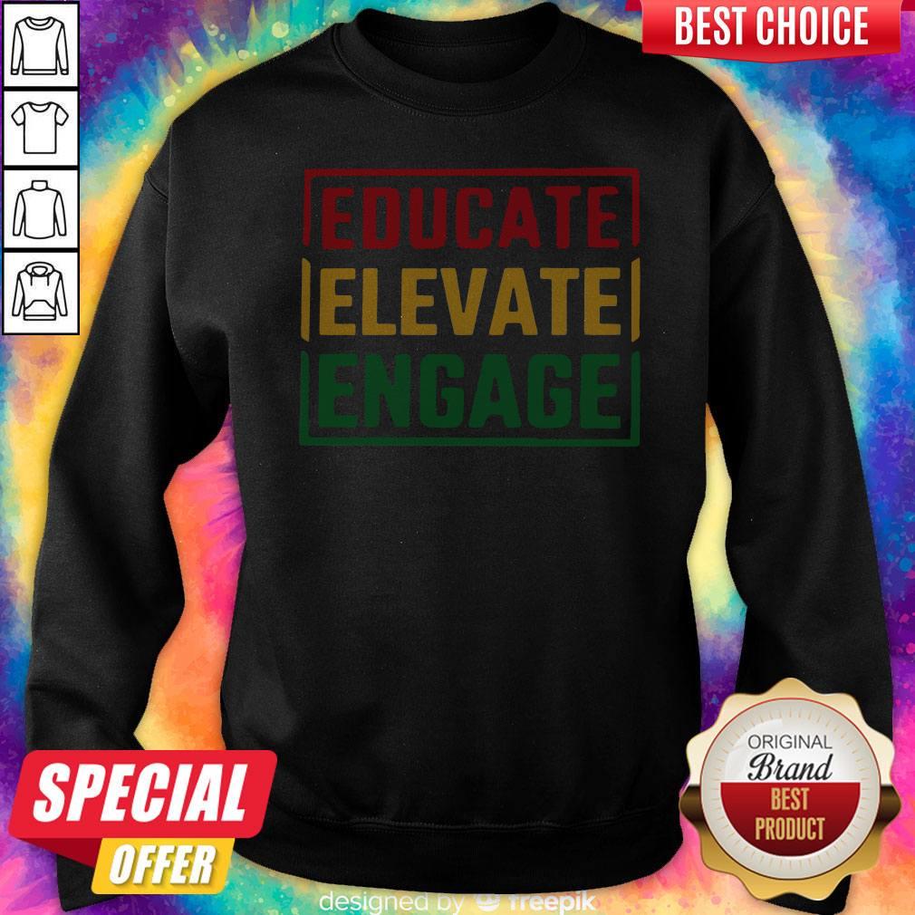 Educate Elevate Engage Shirt