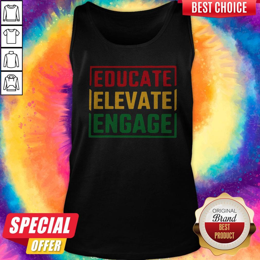 Educate Elevate Engage Shirt