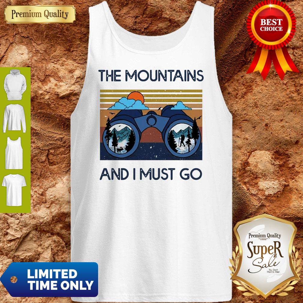 Good The Mountains Are Calling And I Must Go Vintage Shirt