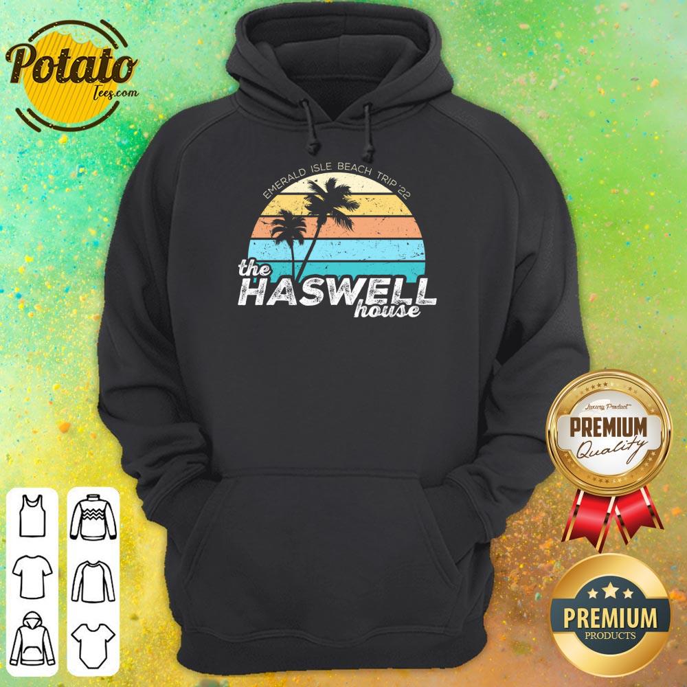 Emerald Isle Beach Trip 22 The Haswell House Shirt