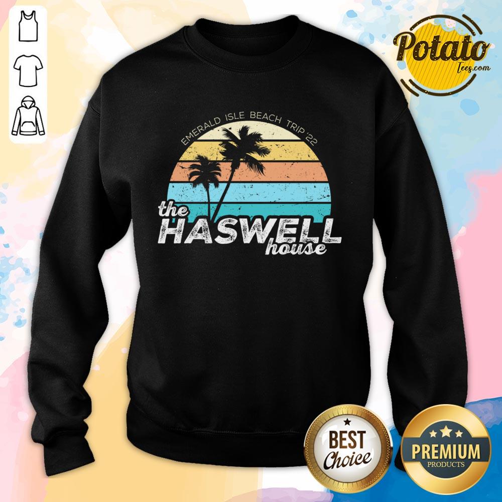 Emerald Isle Beach Trip 22 The Haswell House Shirt