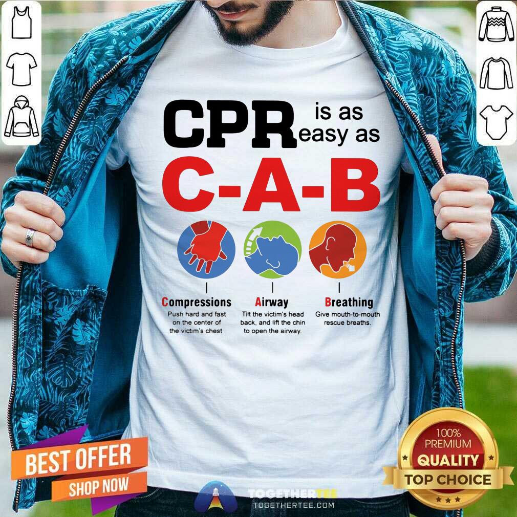 Emergency CPR Easy As CAB Shirt