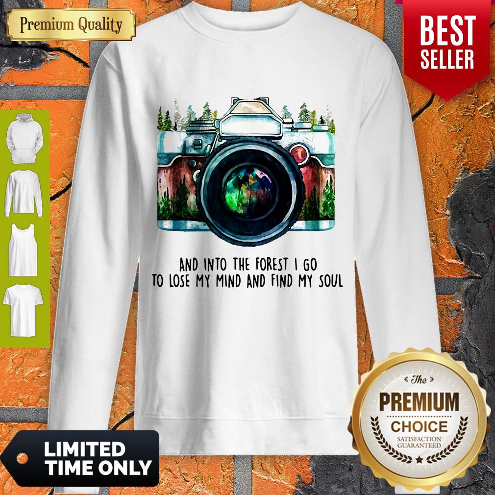 Awesome Camera And Into The Forest I Go To Lose My Mind And Find My Soul Shirt