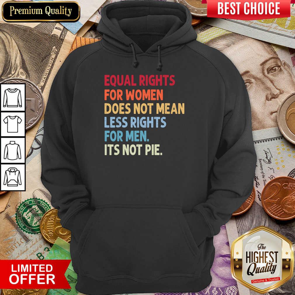 Equal Rights For Others It'S Not Pie Shirt