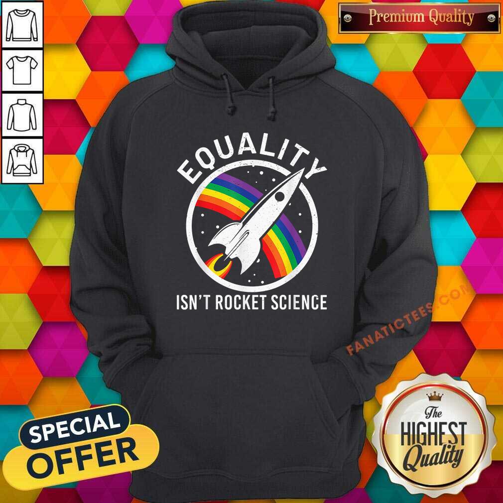 Equality Is Not Rocket Science LGBT Shirt