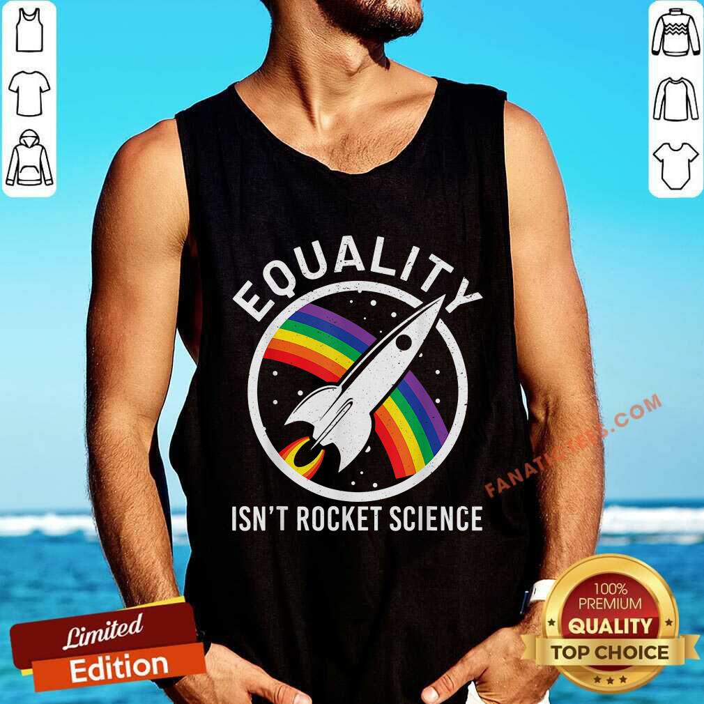 Equality Is Not Rocket Science LGBT Shirt