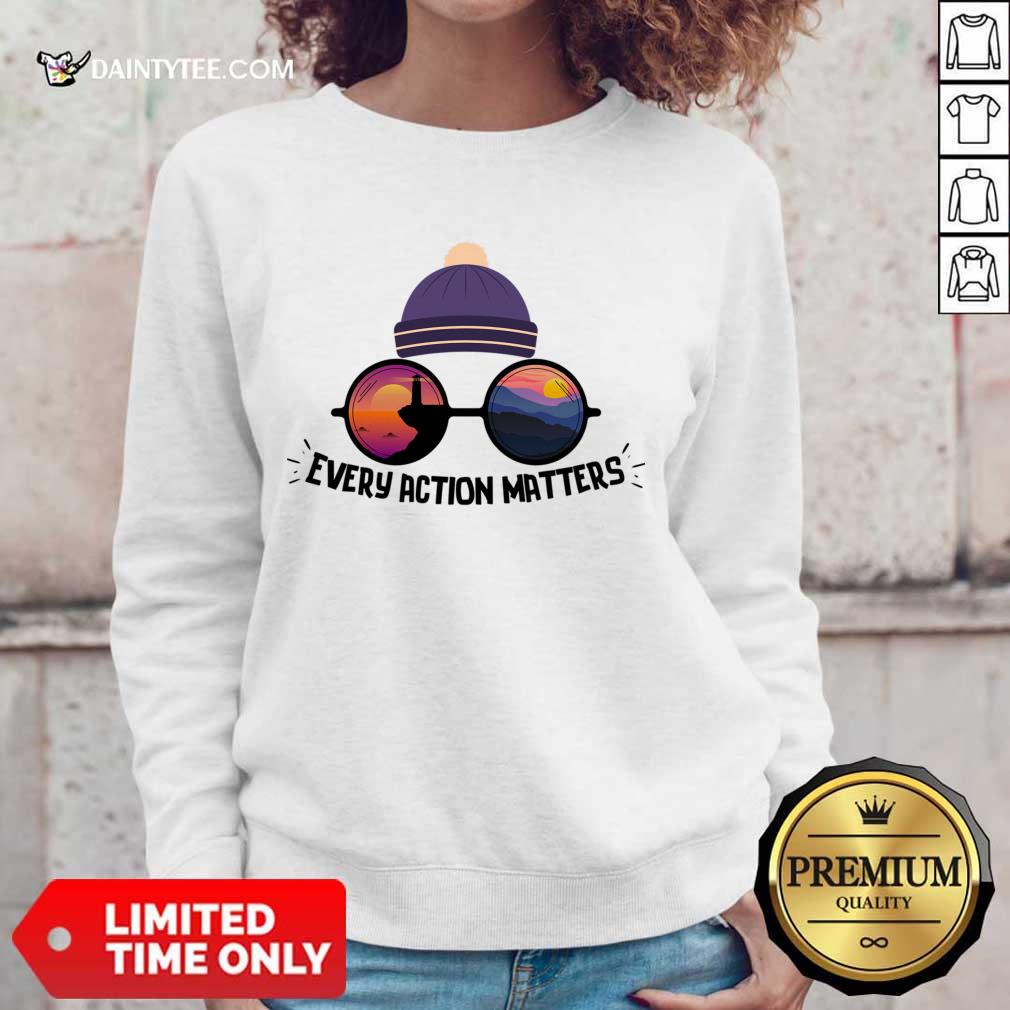 Every Action Matters Sunset Shirt