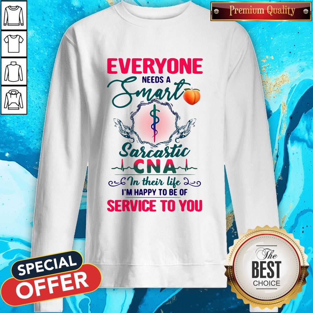 Everyone Needs A Smart Sarcastic CNA In Their Life Shirt