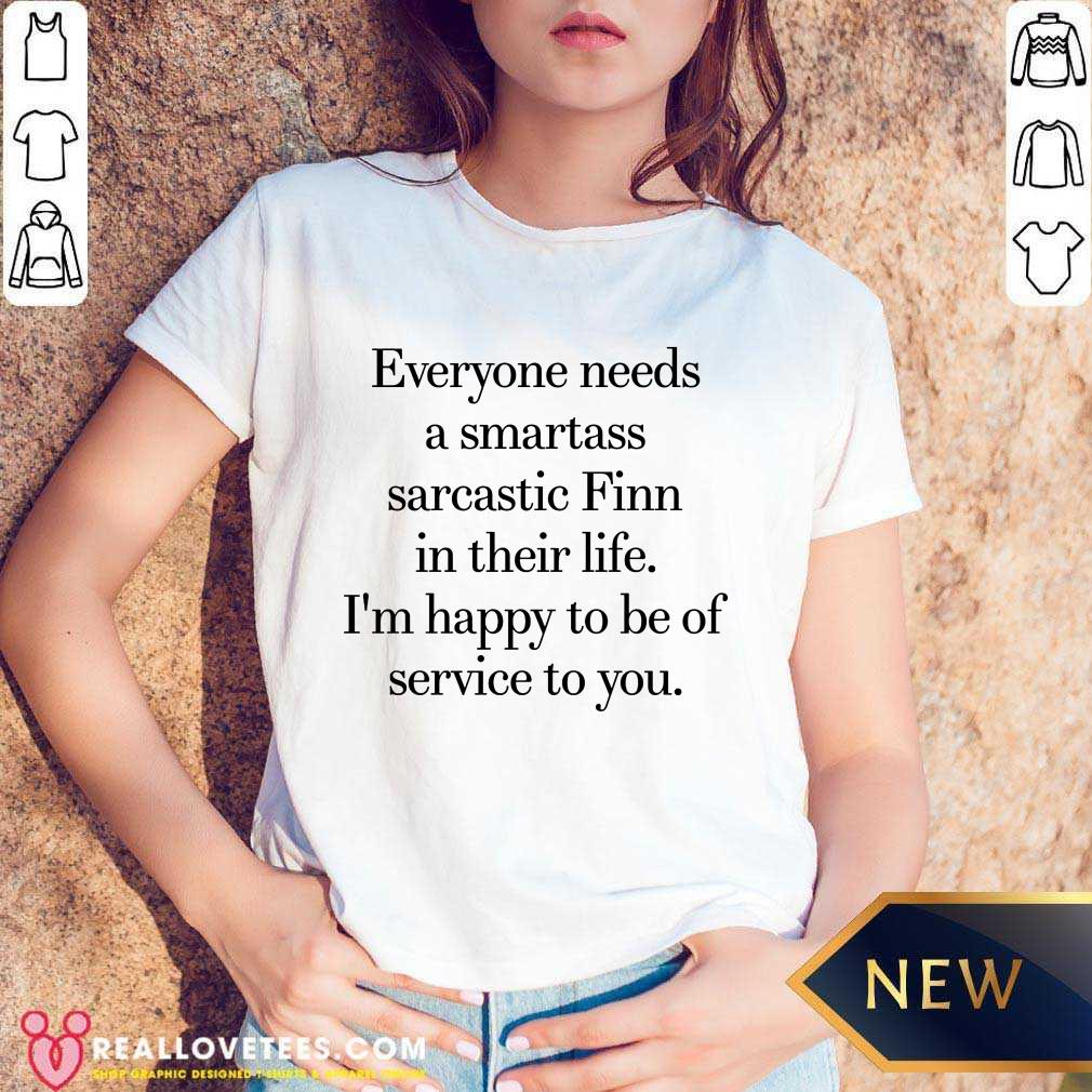 everyone-needs-a-smartass-sarcastic-finn-in-their-life-im-happy-to-be-of-service-tov-neck.jpg