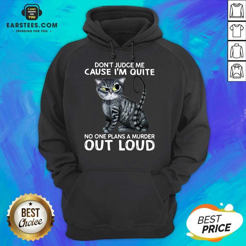 Excellent Cat Judge Quiet Loud Plans 56 Shirt