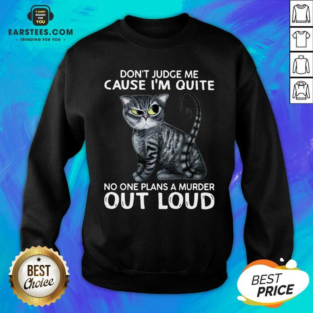 Excellent Cat Judge Quiet Loud Plans 56 Shirt