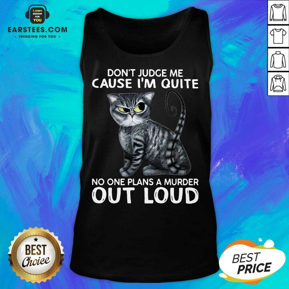 Excellent Cat Judge Quiet Loud Plans 56 Shirt