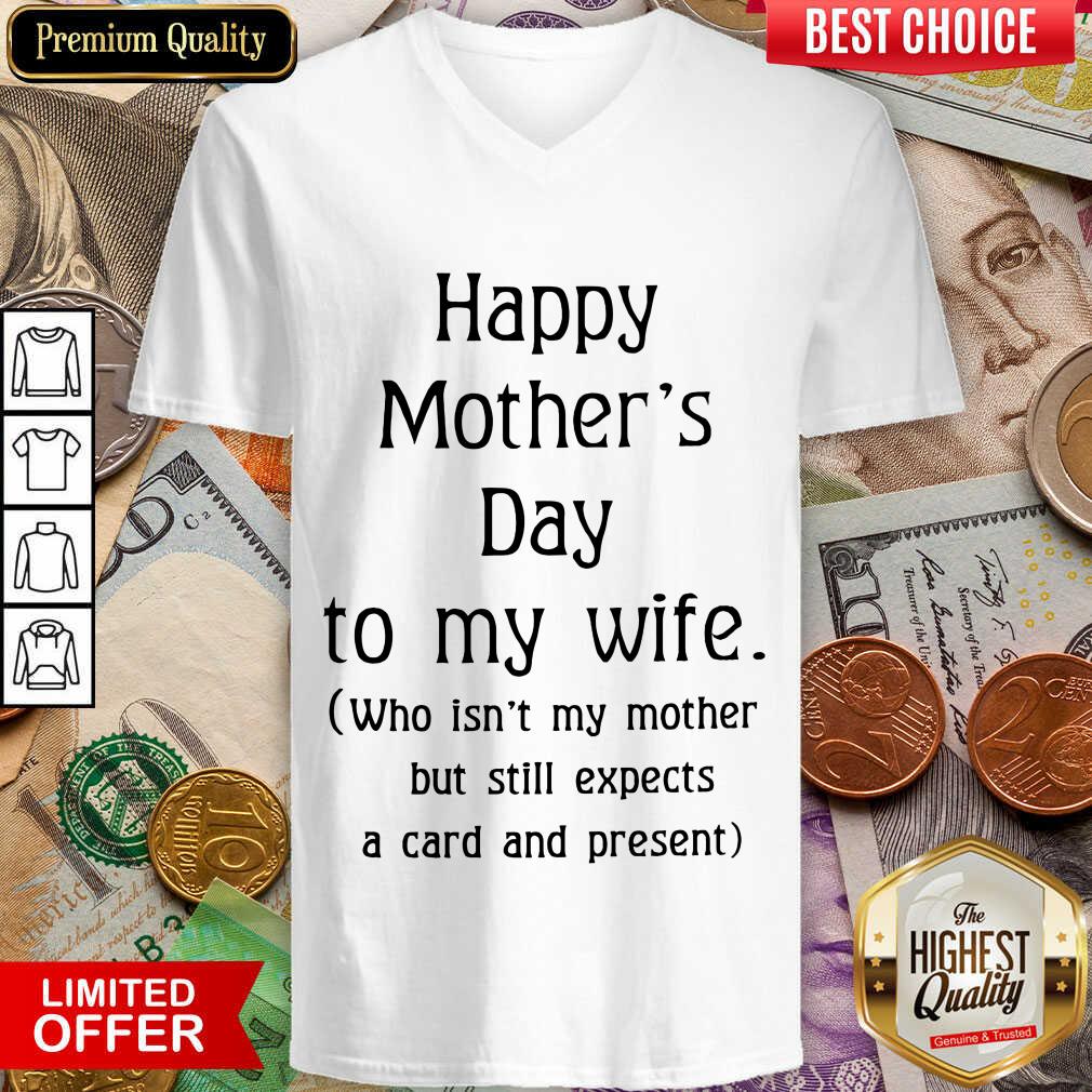 Excellent Happy Mother's Day To My Wife Shirt