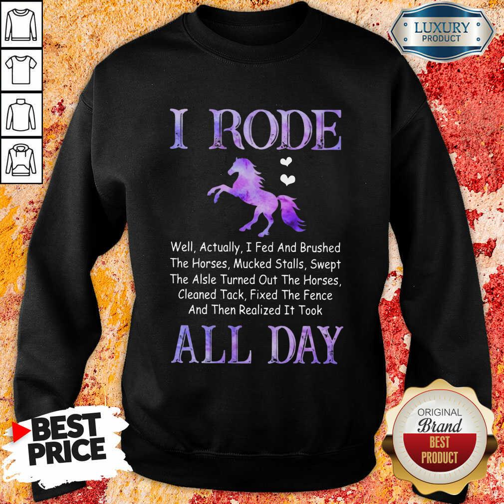 Excellent Horse I Rode All Day Shirt