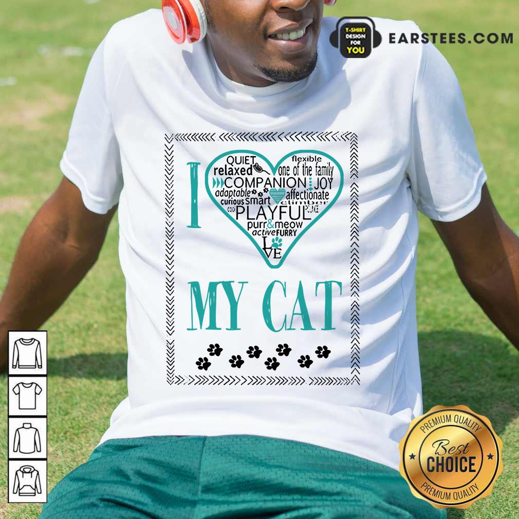 Excellent I Love My Cat Shirt