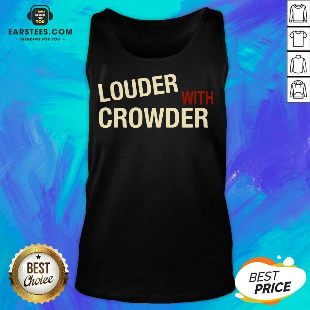 Excellent Louder With Crowder Terrific Shirt