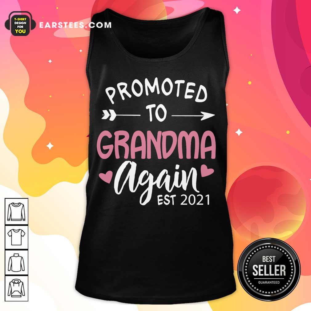 Excellent Promoted To Grandma EST 2021 Shirt