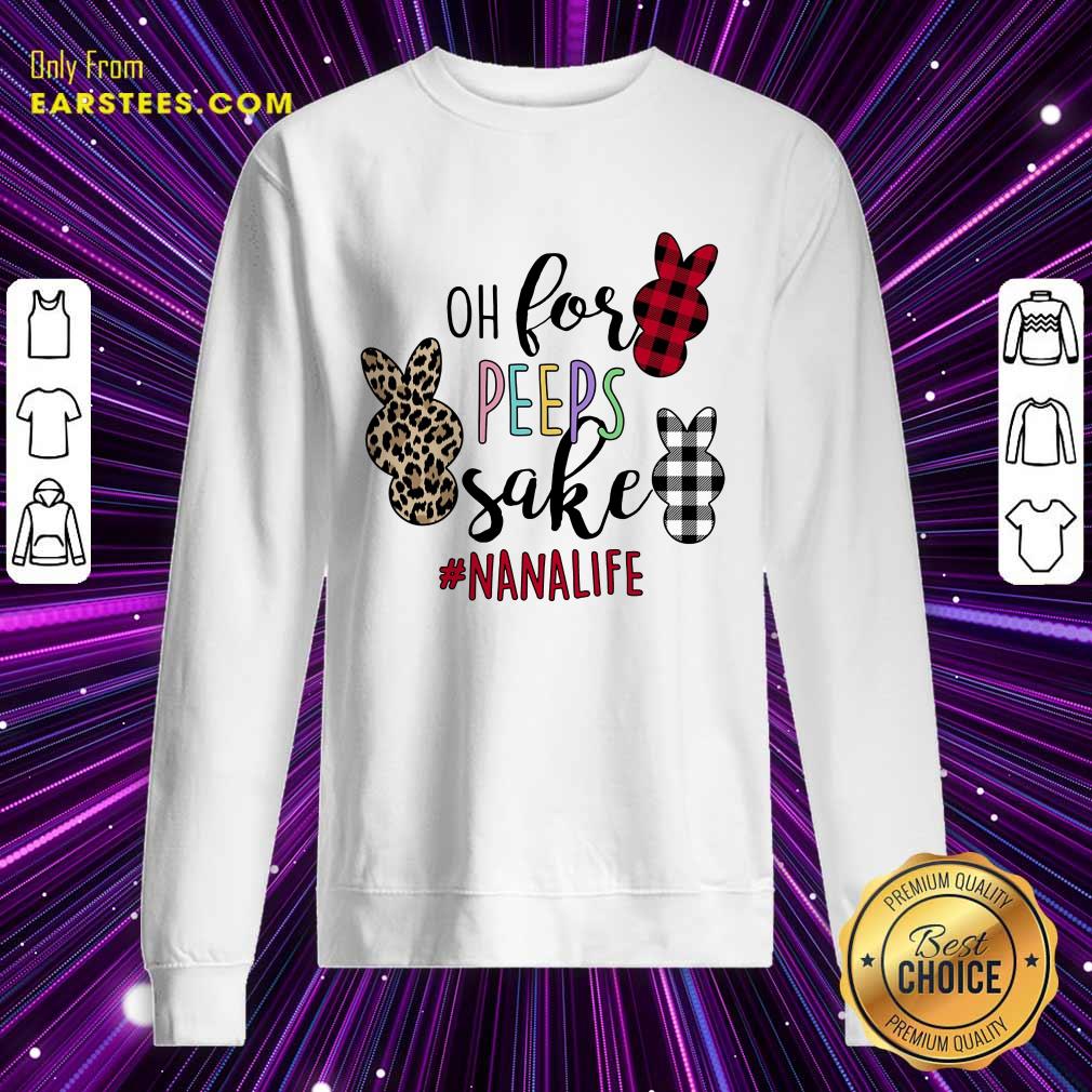 Excellent Rabbit Oh For The Sake Of Nana Life Shirt