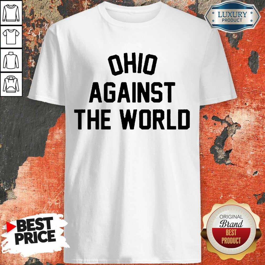 Excited OHIO Against The World 5 Shirt