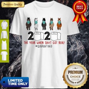 Horse Mask 2020 Toilet Paper The Year When Shit Got Real Quaranted Shirt