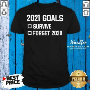 Cute 2021 Goal Survive Forget 2020 New Year Quarantine Shirt