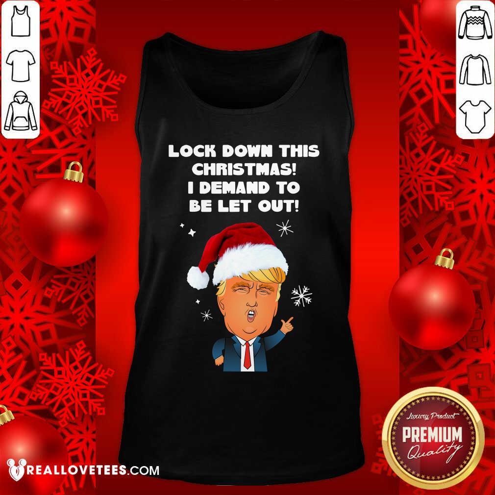 fantastic-santa-donald-trump-lock-down-this-christmas-i-demand-to-be-let-out-tank-top.jpg