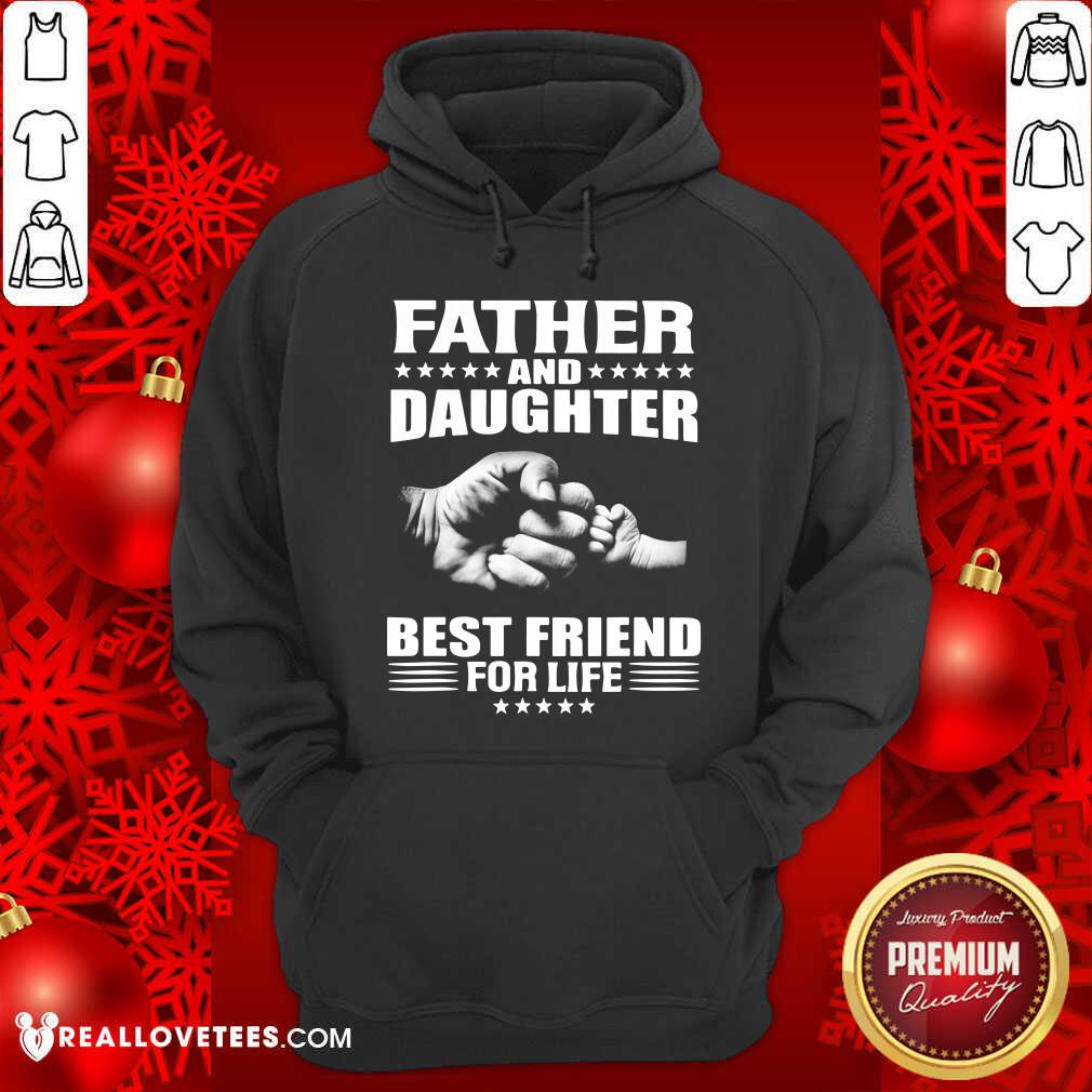 Father And Daughter Best Friend For Life Shirt